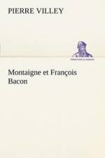 Montaigne et Francois Bacon