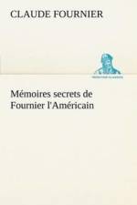 Memoires secrets de Fournier l'Americain af Claude Fournier