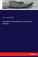 Semiten in ihrem Verhaltniss zu Chamiten und Japhetiten af Johann Georg Muller