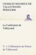 Confession de Talleyrand, V. 1-5 Memoires du Prince de Talleyrand