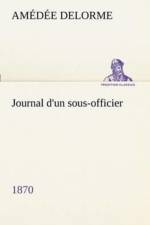 Journal d'un sous-officier, 1870 af Amédée Delorme