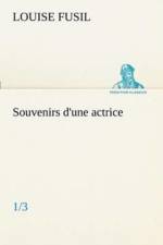 Souvenirs d'une actrice (1/3) af Louise Fusil