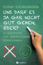 Uns darf es ja gar nicht gut gehen, oder?