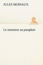 Le monsieur au parapluie af Jules Moinaux