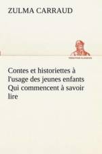 Contes et historiettes a l'usage des jeunes enfants Qui commencent a savoir lire af Zulma Carraud