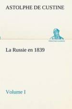La Russie en 1839, Volume I af Marquis De Astolphe Custine