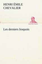 Les derniers Iroquois af H Emile (Henri Emile) Chevalier