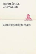La fille des indiens rouges af H Emile (Henri Emile) Chevalier