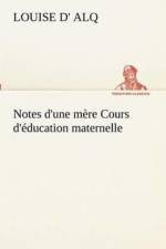 Notes d'une mere Cours d'education maternelle af Louise D' Alq