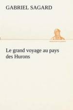 Le grand voyage au pays des Hurons af Gabriel Sagard