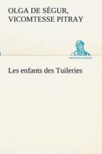 Les enfants des Tuileries af Olga de Segur Vicomtesse Pitray