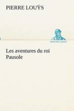 Les aventures du roi Pausole af Pierre Louÿ