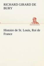 Histoire de St. Louis, Roi de France af Richard Girard De Bury