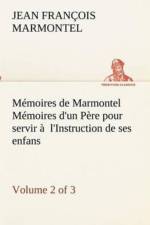 Memoires de Marmontel (Volume 2 of 3) Memoires d'un Pere pour servir a l'Instruction de ses enfans af Jean Francois Marmontel