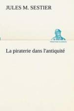 La piraterie dans l'antiquite af Jules M Sestier