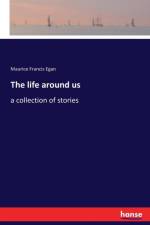 life around us af Maurice Francis Egan