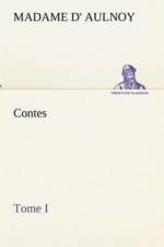 Contes, Tome I af Madame D' (Marie-Catherine) Aulnoy