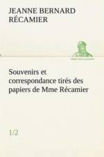 Souvenirs Et Correspondance Tires Des Papiers de Mme Recamier (1/2) af Jeanne Fran R Camier