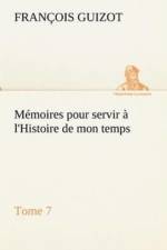 M moires Pour Servir l'Histoire de Mon Temps (Tome 7) af M (Francois) Guizot
