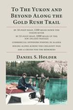 To The Yukon and Beyond Along the Gold Rush Trail af Daniel S Holder