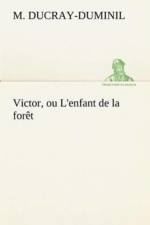 Victor, ou L'enfant de la foret af M (Francois Guillaume) Ducray-Duminil