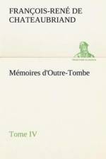 Memoires d'Outre-Tombe, Tome IV af Vicomte de Francois-Ren Chateaubriand