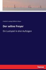 seltne Freyer af Friedrich Ludwig Wilhelm Meyer