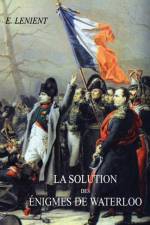 La Solution Des Enigmes de Waterloo af E Lenient