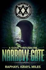 A Guide Through the Narrow Gate af Raphayl Miles