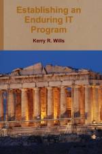 Establishing an Enduring it Program af Kerry Wills