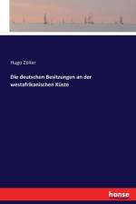 Die deutschen Besitzungen an der westafrikanischen Kuste af Hugo Zoeller