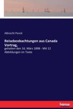 Reisebeobachtungen aus Canada Vortrag, af Albrecht Penck