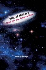 Bits of History - from the Big Bang to Now af Dick de Jounge