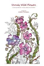 Unruly Wild Flowers af Andrea Thompson