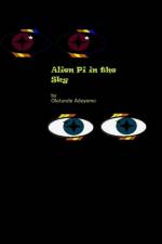 Alien Pi in the Sky? af Olatunde Adeyemo