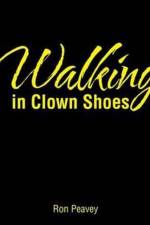 Walking in Clown Shoes af Ron Peavey