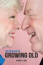 New Age of Growing Old af Jeffrey L Paul