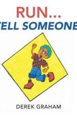 Run . . . Tell Someone! af Derek Graham