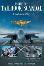 Inside The Tailhook Scandal af U S Navy Ret Captain Robert L Beck