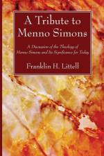 Tribute to Menno Simons af Franklin H Littell
