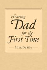 Hearing Dad for the First Time af M a De Silva