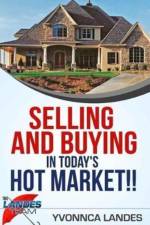 Selling and Buying in Today's Hot Market af Yvonnca Landes