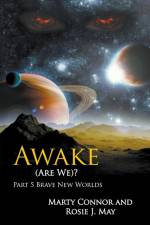 Awake (Are We)? Part 5 Brave New Worlds af Rosie J May