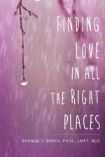 Finding Love in All the Right Places af Shanda Y Smith