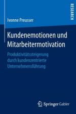 Kundenemotionen Und Mitarbeitermotivation af Ivonne Preusser