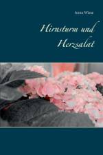 Hirnsturm und Herzsalat af Anna Wiese
