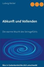 Abkunft und Vollenden af Ludwig Weibel