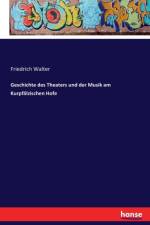 Geschichte des Theaters und der Musik am Kurpfalzischen Hofe af Friedrich Walter