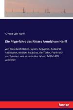 Pilgerfahrt des Ritters Arnold von Harff af Arnold Von Harff