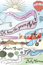 Oh, How the Years Fly By! af Annette Bridges
